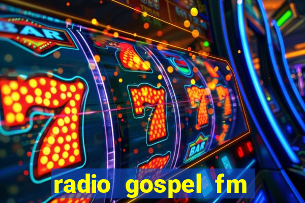 radio gospel fm salvador bahia